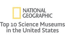 National Geographic Top 10 Science Museums in the United States